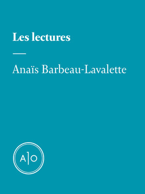 cover image of Les lectures d'Anaïs Barbeau-Lavalette